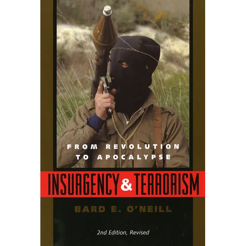Insurgency and Terrorism: From Revolution to Apocalypse, Second Edition, Revised - Paperback