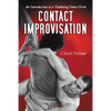 Contact Improvisation: An Introduction to a Vitalizing Dance Form - Paperback