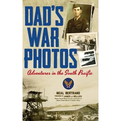 Dad's War Photos: Adventures in the South Pacific (Hardcover) - Hardcover