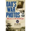 Dad's War Photos: Adventures in the South Pacific (Hardcover) - Hardcover