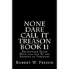 None Dare Call IIt Treason Book 11: Treasonour Trade With and Aid To the Enemies of Freedom! - Paperback