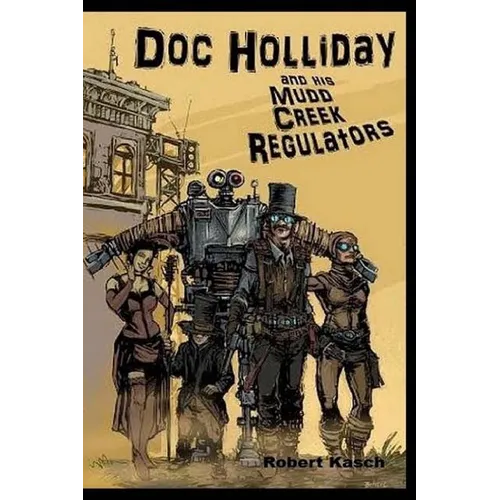 Doc Holliday and His Mudd Creek Regulators - Paperback
