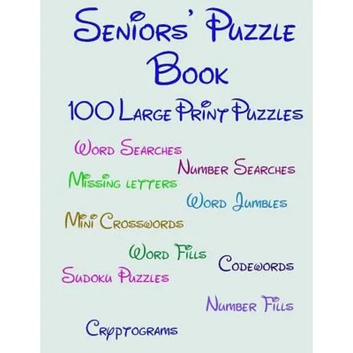 Seniors' Puzzle Book: 100 Large Print Puzzles - Paperback