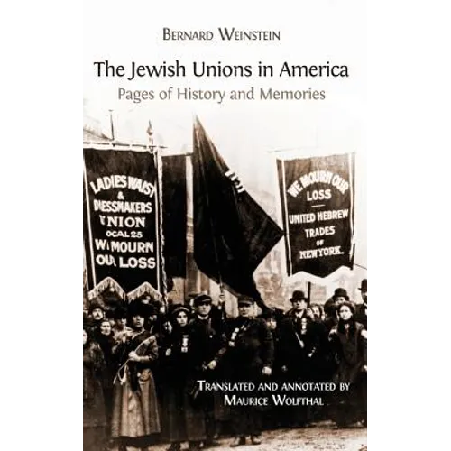 The Jewish Unions in America: Pages of History and Memories - Hardcover