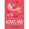 Loveland: A Memoir of Romance and Fiction - Paperback