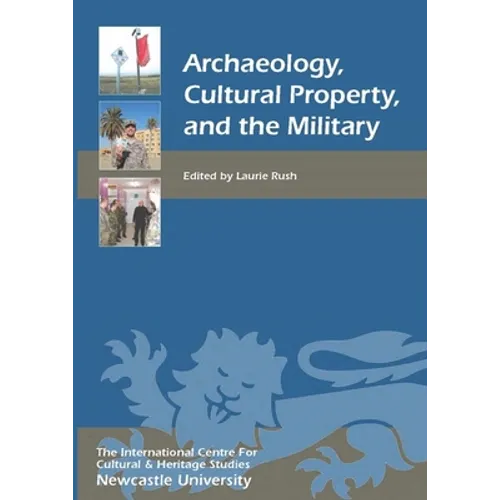 Archaeology, Cultural Property, and the Military - Paperback