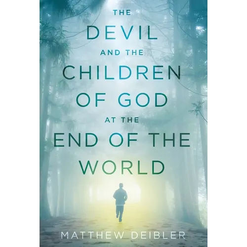 The Devil and the Children of God at the End of the World - Hardcover