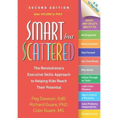 Smart But Scattered: The Revolutionary Executive Skills Approach to Helping Kids Reach Their Potential - Hardcover