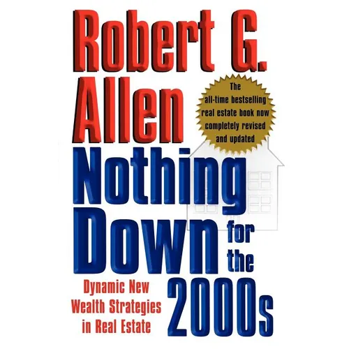 Nothing Down for the 2000s: Dynamic New Wealth Strategies in Real Estate - Paperback