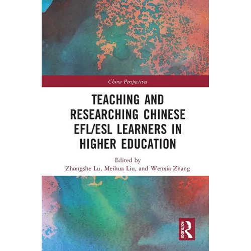 Teaching and Researching Chinese EFL/ESL Learners in Higher Education - Paperback