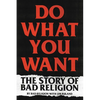 Do What You Want: The Story of Bad Religion - Paperback