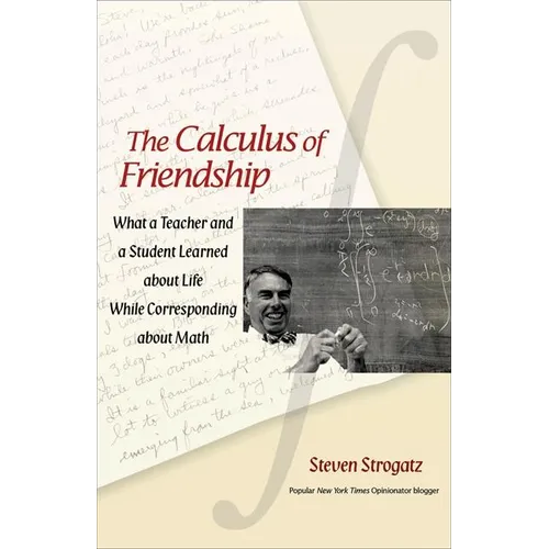 The Calculus of Friendship: What a Teacher and a Student Learned about Life While Corresponding about Math - Paperback