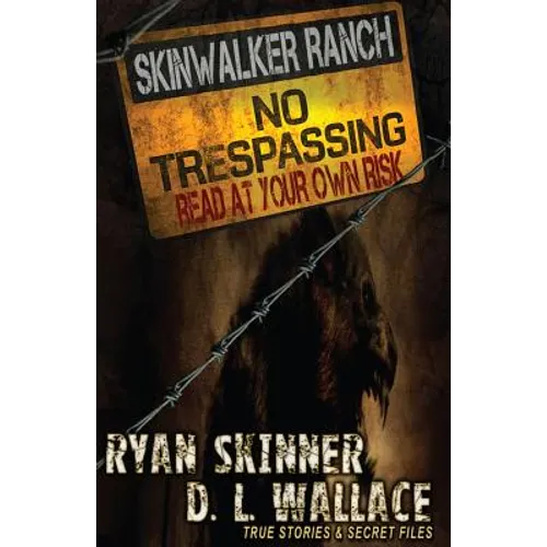 Skinwalker Ranch: No Trespassing - Paperback