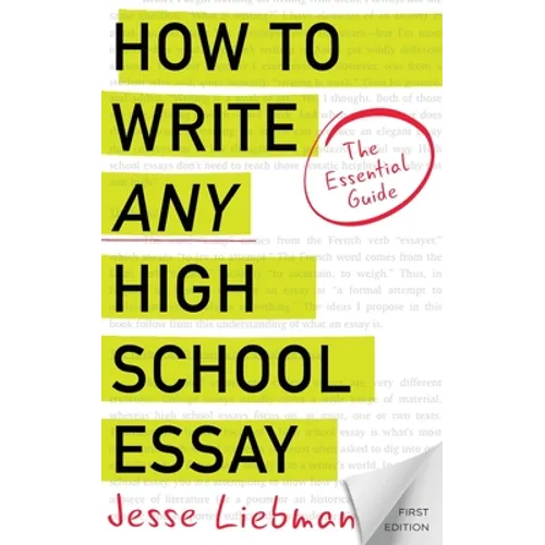 How To Write Any High School Essay: The Essential Guide - Paperback