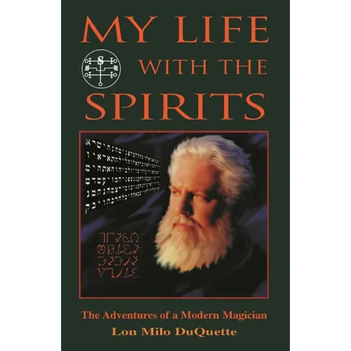 My Life with the Spirits: The Adventures of a Modern Magician - Paperback
