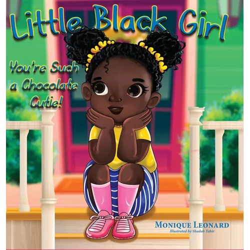 Little Black Girl You're Such a Chocolate Cutie - Hardcover