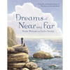 Dreams of Near and Far - Hardcover