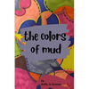 The Colors of Mud - Paperback