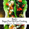 Soul's Sugar Free Oil Free Cooking - Paperback