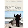 No Longer Bound: A Theology of Reading and Preaching - Hardcover