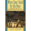 When Time Shall Be No More: Prophecy Belief in Modern American Culture - Paperback