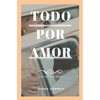 Todo por Amor - Paperback
