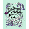 The Empowered Woman's Coloring Book: Inspiring Words for Inspiring Feminists - Paperback