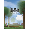 Timmy, the Timid Cloud - Hardcover