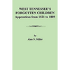 West Tennessee's Forgotten Children: Apprentices from 1821-1889 - Paperback