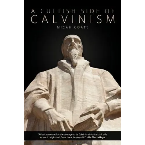 A Cultish Side of Calvinism - Paperback