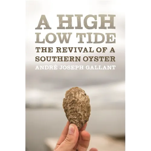 A High Low Tide: The Revival of a Southern Oyster - Paperback