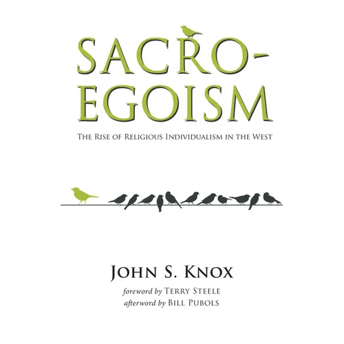 Sacro-Egoism: The Rise of Religious Individualism in the West - Paperback