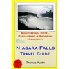 Niagara Falls Travel Guide: Sightseeing, Hotel, Restaurant & Shopping Highlights - Paperback