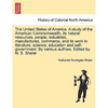 The United States of America. A study of the American Commonwealth, its natural resources, people, industries, manufactures, commerce, and its work in - Paperback