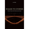 Roads to Power - Hardcover
