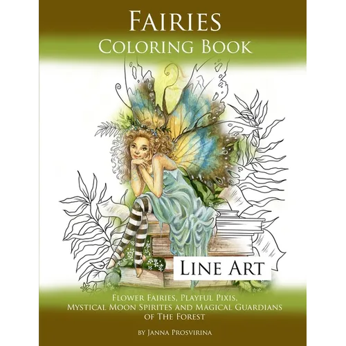 Fairies Coloring Book Line Art: Flower Fairies, Playful Pixis, Mystical Moon Spirites and Magical Guardians of the Forest - Paperback