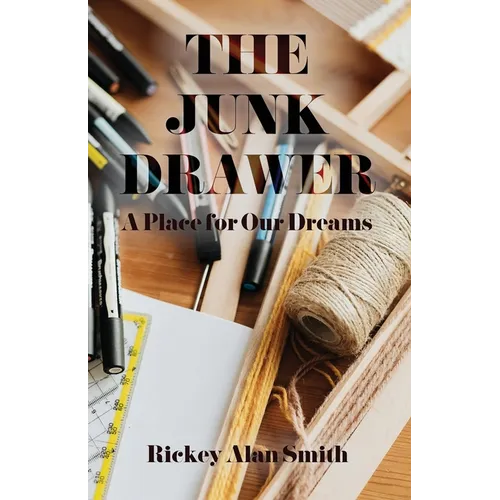 The Junk Drawer: A Place for Our Dreams - Paperback