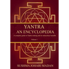 Yantra - An Encyclopedia: A complete guide to Yantra making and its miraculous benefits - Paperback