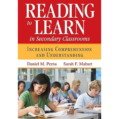Reading to Learn in Secondary Classrooms: Increasing Comprehension and Understanding - Paperback