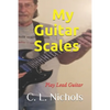 My Guitar Scales: Play Lead Guitar - Paperback