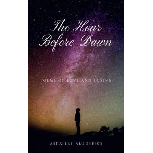 The Hour Before Dawn: Poems of love and losing - Paperback
