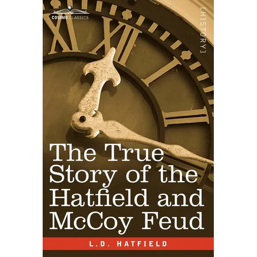 The True Story of the Hatfield and McCoy Feud - Paperback