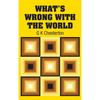 What's Wrong with the World - Hardcover