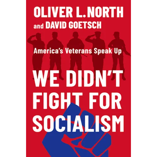 We Didn't Fight for Socialism: America's Veterans Speak Up - Hardcover