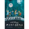 When the Moon Comes - Hardcover