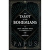 The Tarot of the Bohemians - The Most Ancient Book in the World for the Use of Initiates - Hardcover