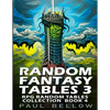 Random Fantasy Tables 3: Fantasy Role-Playing Ideas for Game Masters - Paperback