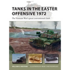 Tanks in the Easter Offensive 1972: The Vietnam War's Great Conventional Clash - Paperback