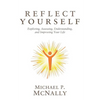 Reflect Yourself: Exploring, Assessing, Understanding, and Improving Your Life - Paperback