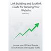 Link Building and Backlink Guide for Ranking Your Website: Inrease your SEO and Google Search Results with Quality Traffic - Paperback